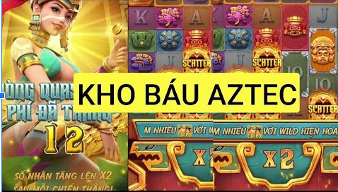 Kinh nghiệm chơi kho báu Aztec nhận thưởng đầy lu