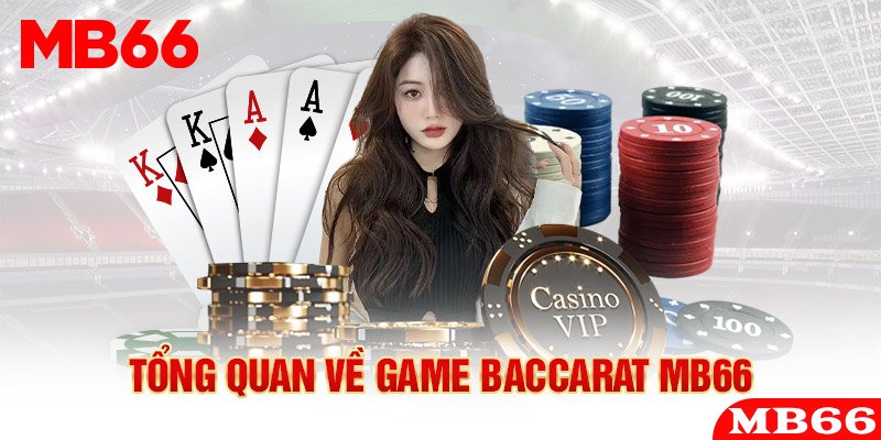 Game Baccarat là gì?