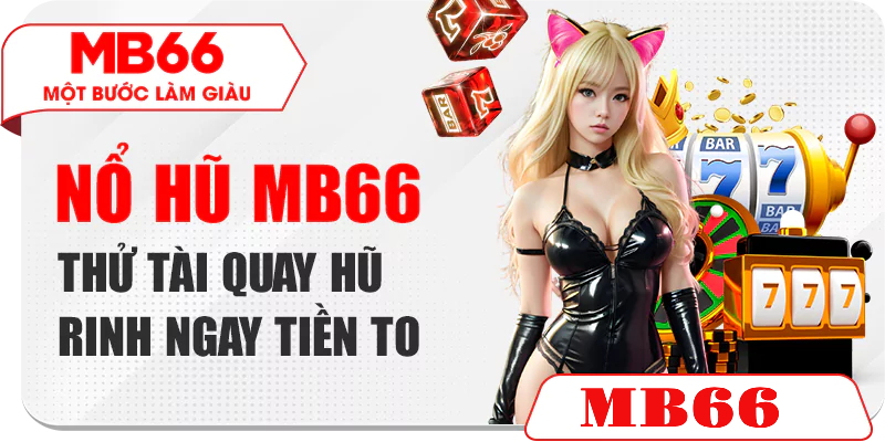 Nổ hũ MB66 có những gì?